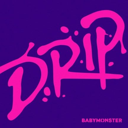 BABYMONSTER「DRIP」（権利元：YG Entertainment／2024年11月1日配信開始）