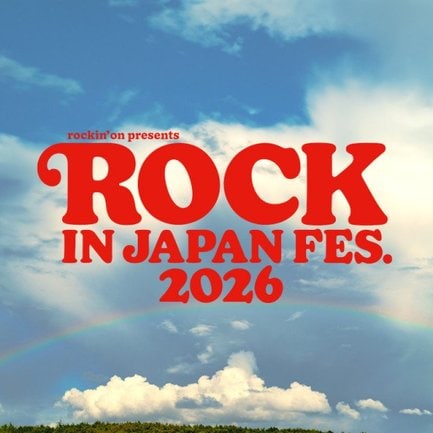 「ROCK IN JAPAN FESTIVAL 2026」第1弾出演者発表